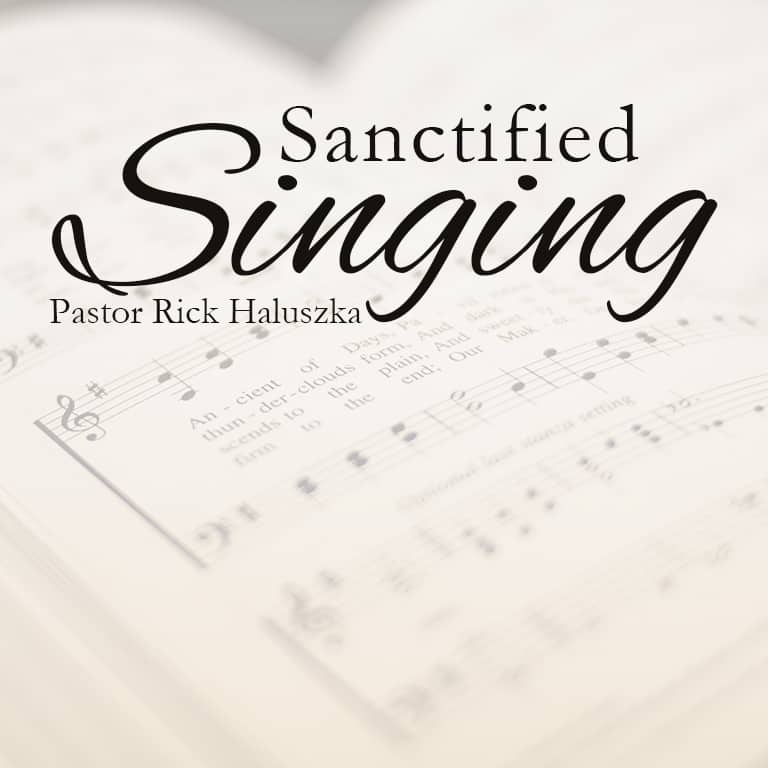 Sanctified Singing (Part 1)