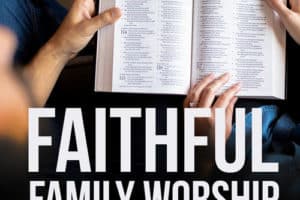Sermon Series Faithful Family Worship 1 1
